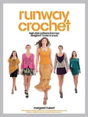 Margaret Hubert: Runway Crochet [2013] paperback